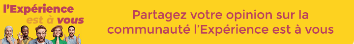 L'Expérience est à vous